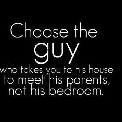 Choose-the-guy-who-takes-you-to-his-house-to-meet-his-parents-not-his-bedroom